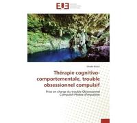 Thérapie cognitivo-comportementale, trouble obsessionnel compulsif - Bteich-G - Universitaires Europeennes - broché - Livre