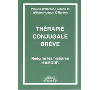 Thérapie conjugale brève - Réécrire les histoires d'amour