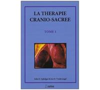Thérapie Cranio-Sacrée - Tome 1