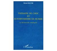 Therapie de choc et autoritarisme en russie La démocratie confisquée - Michel Roche - L'harmattan - broché - Livre
