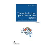 Thérapie de choc pour une société injuste - Maurice Alexandre Marquès - Publibook - broché - Essai