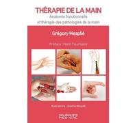 Thérapie De La Main - Anatomie Fonctionnelle Et Thérapie Des Pathologies De La Main