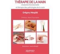 Thérapie de la main-Anatomie fonctionnelle et thérapie des pathologies de la main