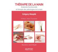 Thérapie de la main-Anatomie fonctionnelle et thérapie des pathologies de la main - Gregory Mesplié - Sauramps Medical - broché - Scolaire / Universitaire