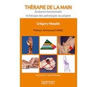 Thérapie de la main. Anatomie fonctionnelle et thérapie des pathologies du poignet