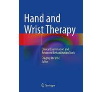 Thérapie De La Main: Clinical Examination and Advanced Rehabilitation Tools