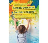 Thérapie de l'autisme sans punitions ni récompenses ? (Buch auf Polnisch)