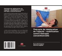 Thérapie De Rééducation De L'épaule : Mobilisation Contre Thérapie Conventionnelle