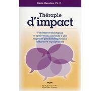 Thérapie d'impact - 2e édition Fondements théoriques et applications clinique - Danie Beaulieu - Quebec-Livres - broché - Essai