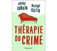 Thérapie du crime Sophie Jomain (Auteur), Maxime Gillio (Auteur)