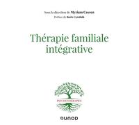 Thérapie familiale intégrative - Myriam Cassen - Dunod - broché - Etude