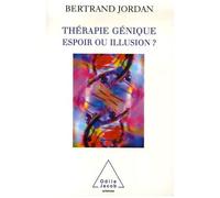 Thérapie Génique : Espoir Ou Illusion ?