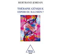 Thérapie génique: espoir ou illusion ?