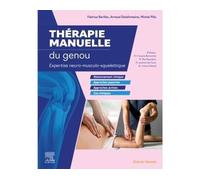Thérapie manuelle du genou Expertise neuro-musculo-squelettique - Fabrice Barillec - Elsevier Masson - broché - Scolaire / Universitaire