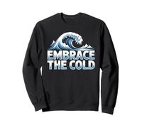 Thérapie par Bain glacé Embrace The Cold Plunge, Natation hivernale Sweatshirt