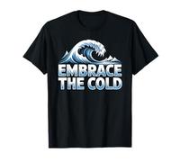 Thérapie par Bain glacé Embrace The Cold Plunge, Natation hivernale T-Shirt