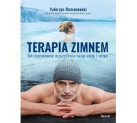 Thérapie par le froid Comment la marche rend votre corps et votre esprit heureux - Valerjan Romanovski (Ratgeber auf Polnisch)
