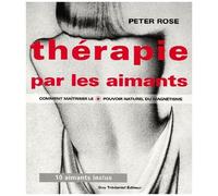 Therapie Par Les Aimants - Comment Maitriser Le Pouvoir Naturel Du Magnetisme