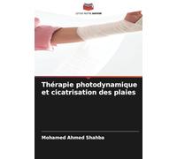 Thérapie photodynamique et cicatrisation des plaies