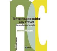 Thérapie psychomotrice avec l'enfant DESOBEAU FRANÇOISE (Auteur)
