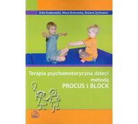 Thérapie psychomotrice pour les enfants à l'aide des méthodes PROCUS et BLOCK Zofia Ku³akowska, Maria Borkowska, Bo¿ena Zychowicz (Buch auf Polnisch)