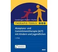 Therapie-Tools Akzeptanz- Und Commitmenttherapie (Act) Mit Kindern Und Jugendlichen