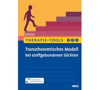 Therapie-Tools Transtheoretisches Modell bei stoffgebundenen Süchten: Mit E-Book inside und Arbeitsmaterial