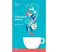 Thérapies brèves Microfictions, tome 1 - Bernard Tihon - Librinova - broché - Récit