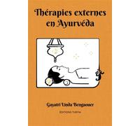 Thérapies externes en ayurvéda - Gayatri Linda Bengaouer - Turiya - broché - Guide