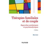 Thérapies familiales et de couple - 2e éd. - Approches systémiques et psychanalytiques - Marie Anaut - Dunod - broché - Etude