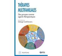 Thérapies multifamiliales - Des groupes comme agents thérapeutiques Solange Cook-Darzens (Auteur)
