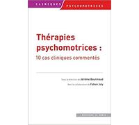 Thérapies psychomotrices: 10 cas cliniques