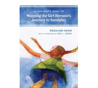 Therapist's Guide To Mapping The Girl Heroine's Journey In Sandplay