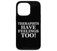 Therapists Have Feelings Too Funny Family Therapy Joke Coque pour iPhone 13 Pro