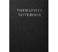 Therapists Notebook: A Documentation System for Client Information, Appointment Tracking, Session Summaries and Clinical Notes