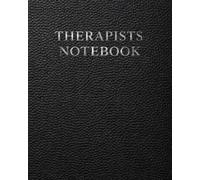 Therapists Notebook: A Documentation System for Client Information, Appointment Tracking, Session Summaries and Clinical Notes