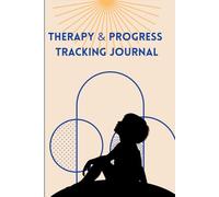 Therapy and Progress Tracking Journal: Progress Log Book for Parents - ABA Therapy Notes, Behavior Tracking, IEP Meeting Planner