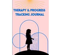 Therapy and Progress Tracking Journal: Progress Log Book for Parents: ABA Therapy Notes, Behavior Tracking, IEP Meeting Planner
