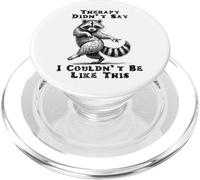 Therapy Didn't Say I Couldn't Be Like This Raton Laveur PopSockets PopGrip pour MagSafe