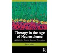 Therapy in the Age of Neuroscience by Peter Afford Peter Afford (Auteur)