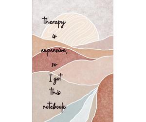 Therapy is expensive, so i got this notebook: Because Crying in a Notebook Is Free , Cheaper Than Therapy, and With Better Handwriting ,Step One: Write It Down. Step Two: Pretend It’s Fine.