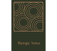 Therapy Notes: The Companion To The Healing Process