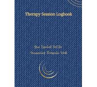 Therapy Session Logbook: Your Essential Tool for Documenting Therapeutic Work