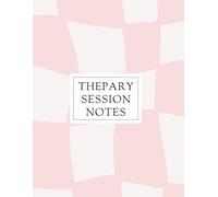 Therapy Session Notes Workbook: Supportive Session Journal for Mental Health Professionals