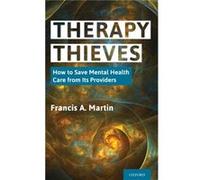 Therapy Thieves - Martin Francis A. Private Practice Private Practice - Oxford University Press Inc - Livre en Anglais - Hardback Martin Francis A. Private Practice Private PracticeMartin Francis A. P