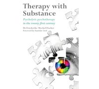 Therapy with Substance: Psycholytic Psychotherapy in the Twenty-First Century