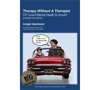 Therapy Without A Therapist: A DIY Guide to Good Mental Health & Growth