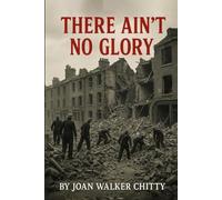 There Ain’t No Glory