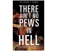 There Ain't No Pews In Hell