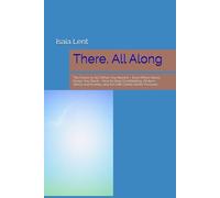 There, All Along: The Power to Act When You Need It - Even When Stress Keeps You Stuck - How to Stop Overthinking, Reduce Stress and Anxiety, and Act with Clarity Under Pressure